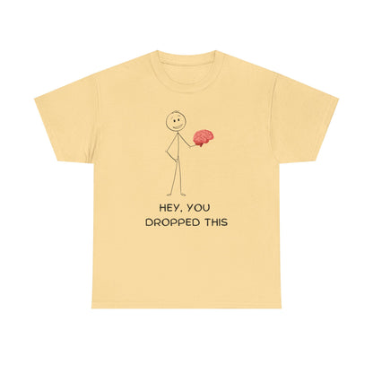 "You Dropped This" Unisex T-Shirt