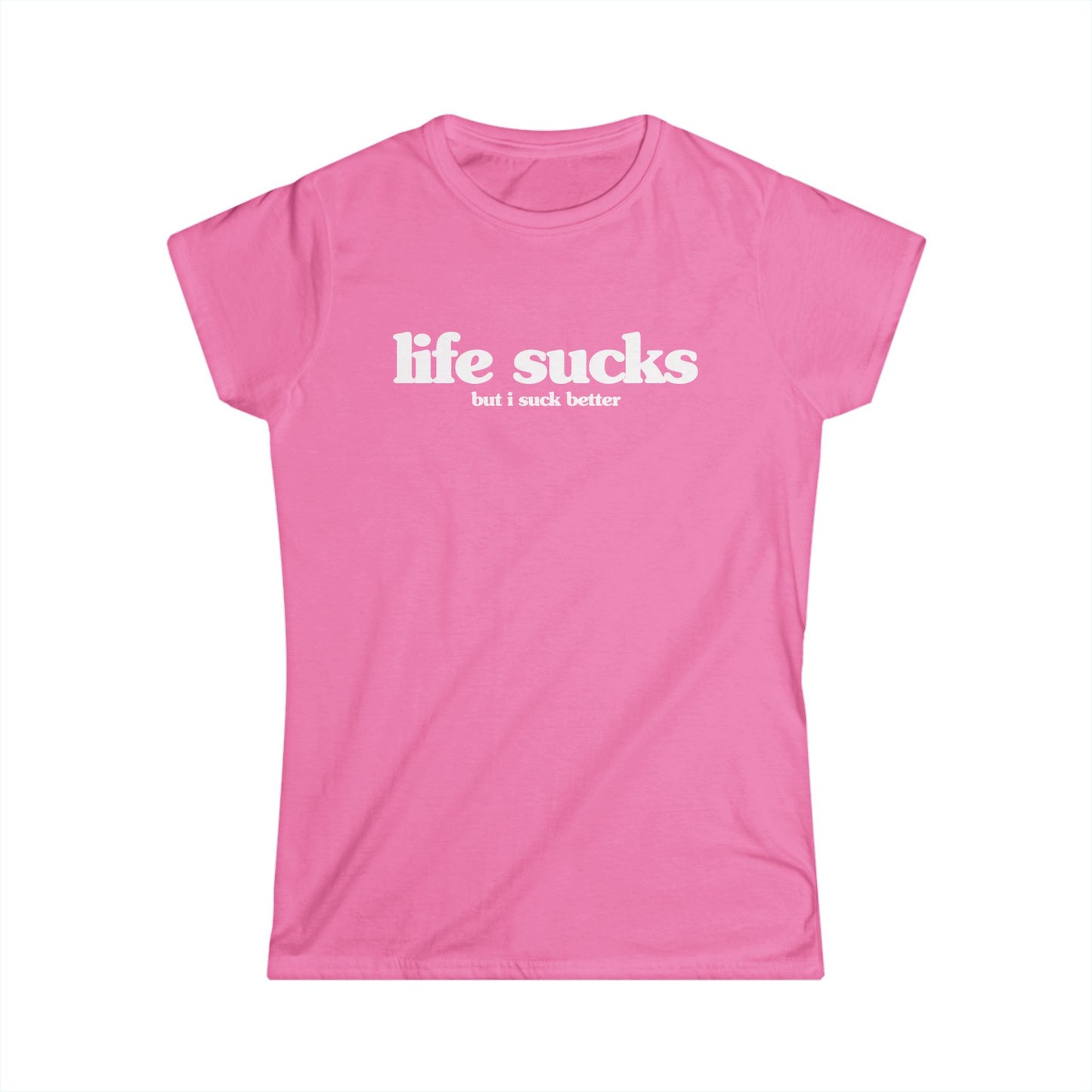 life sucks (but i suck better) Women's Fitted Tee