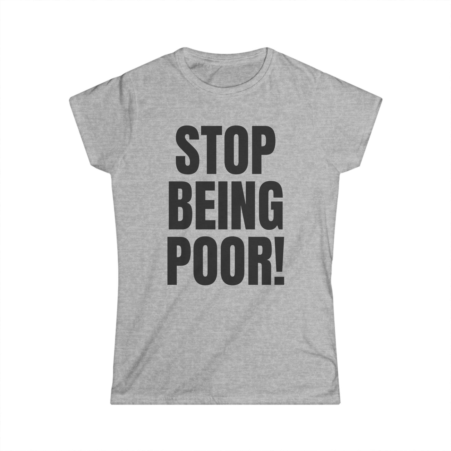 STOP BEING POOR Y2K Women's Fitted Tee