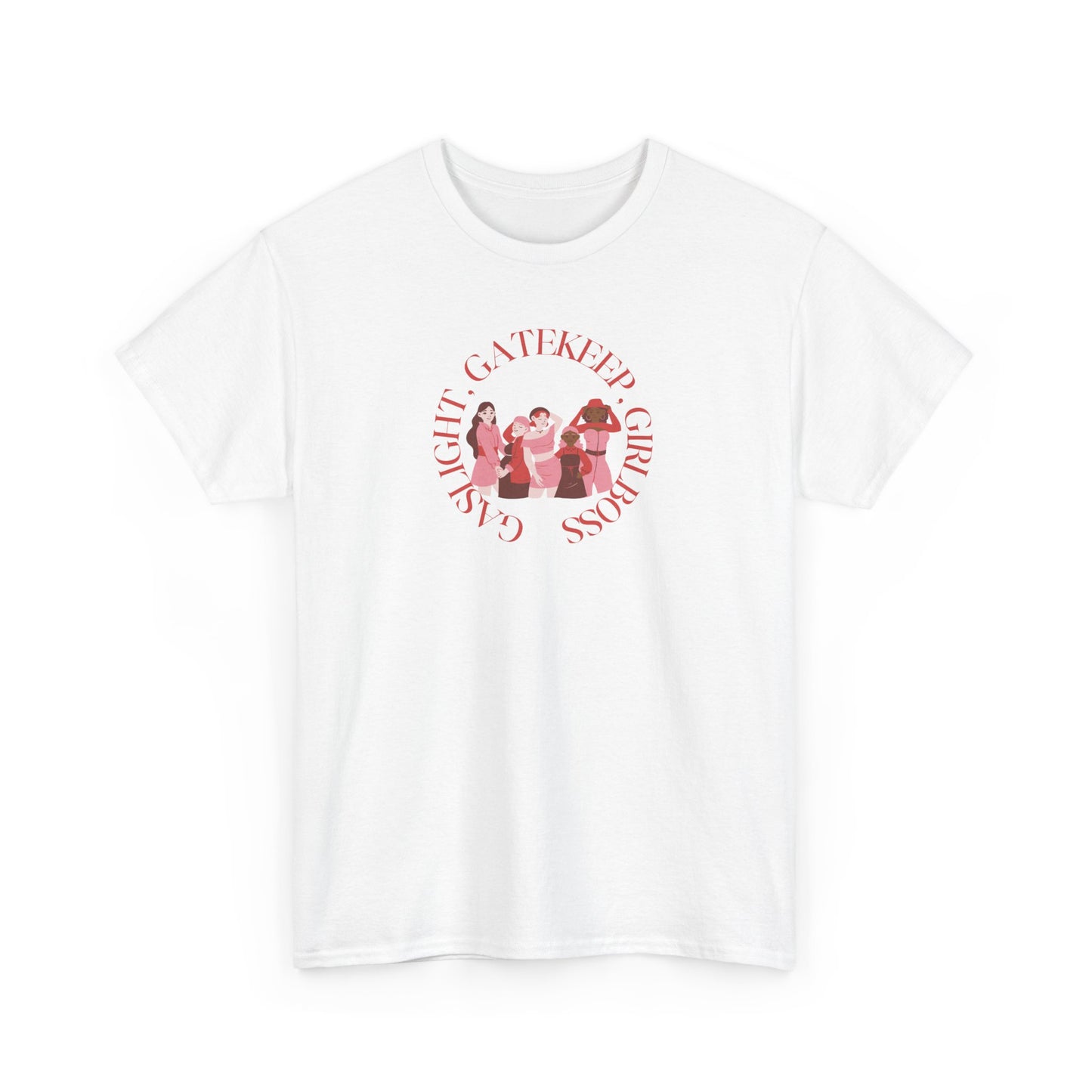 Gaslight, Gatekeep, Girlboss Unisex T-Shirt