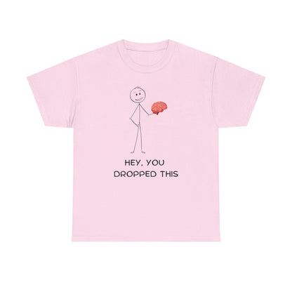"You Dropped This" Unisex T-Shirt