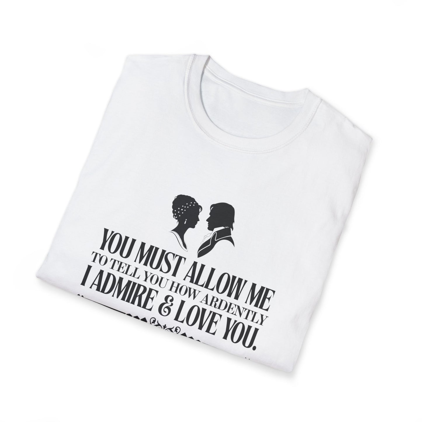 Pride and Prejudice "I Admire & Love You" Quote T-Shirt