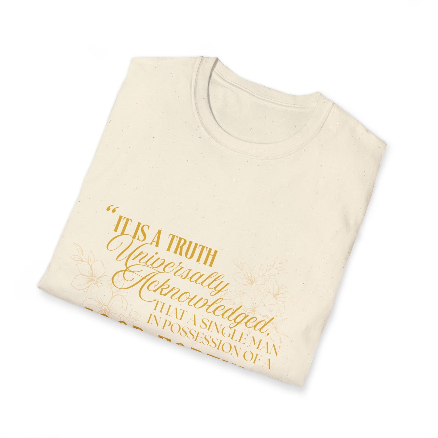 Pride and Prejudice "Must Be In Want of A Wife" Quote T-Shirt