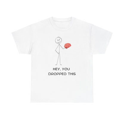 "You Dropped This" Unisex T-Shirt