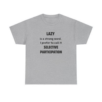 Selective Participation Unisex T-Shirt