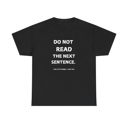 Do Not Read Unisex T-Shirt