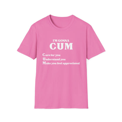 Im Gonna CUM Unisex T-Shirt