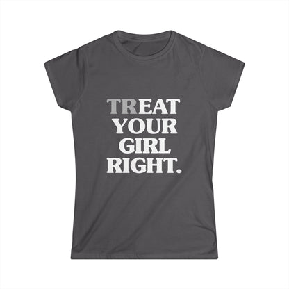 Treat Your Girl Right Women's Fitted Tee