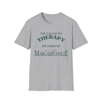 You Can Go To Therapy I'm Going To Margaritaville T-Shirt