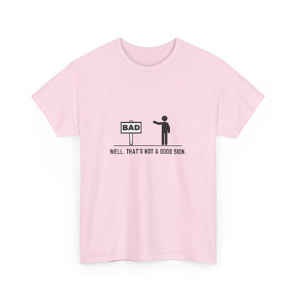Bad Sign Unisex T-Shirt