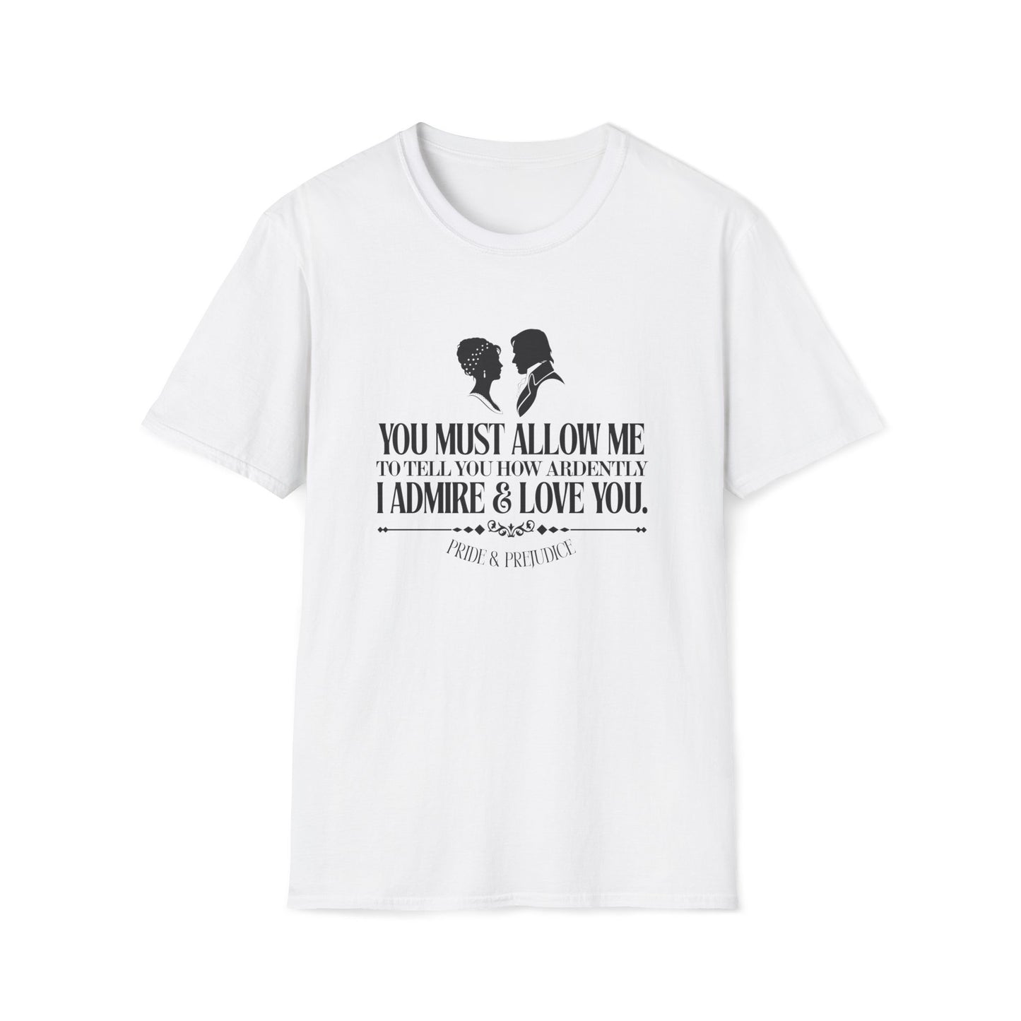 Pride and Prejudice "I Admire & Love You" Quote T-Shirt
