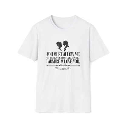 Pride and Prejudice "I Admire & Love You" Quote T-Shirt