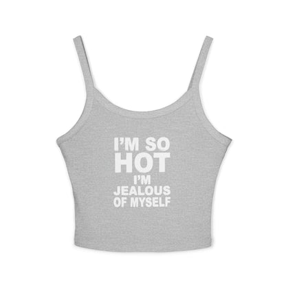 Camiseta sin mangas “Estoy tan buena que me doy celos a mí misma”