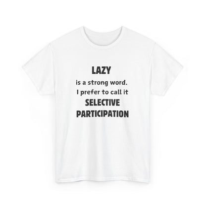 Selective Participation Unisex T-Shirt