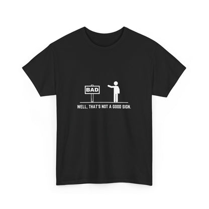 Bad Sign Unisex T-Shirt