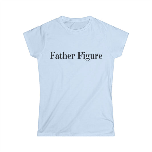 Father Figure Women's Fitted Tee