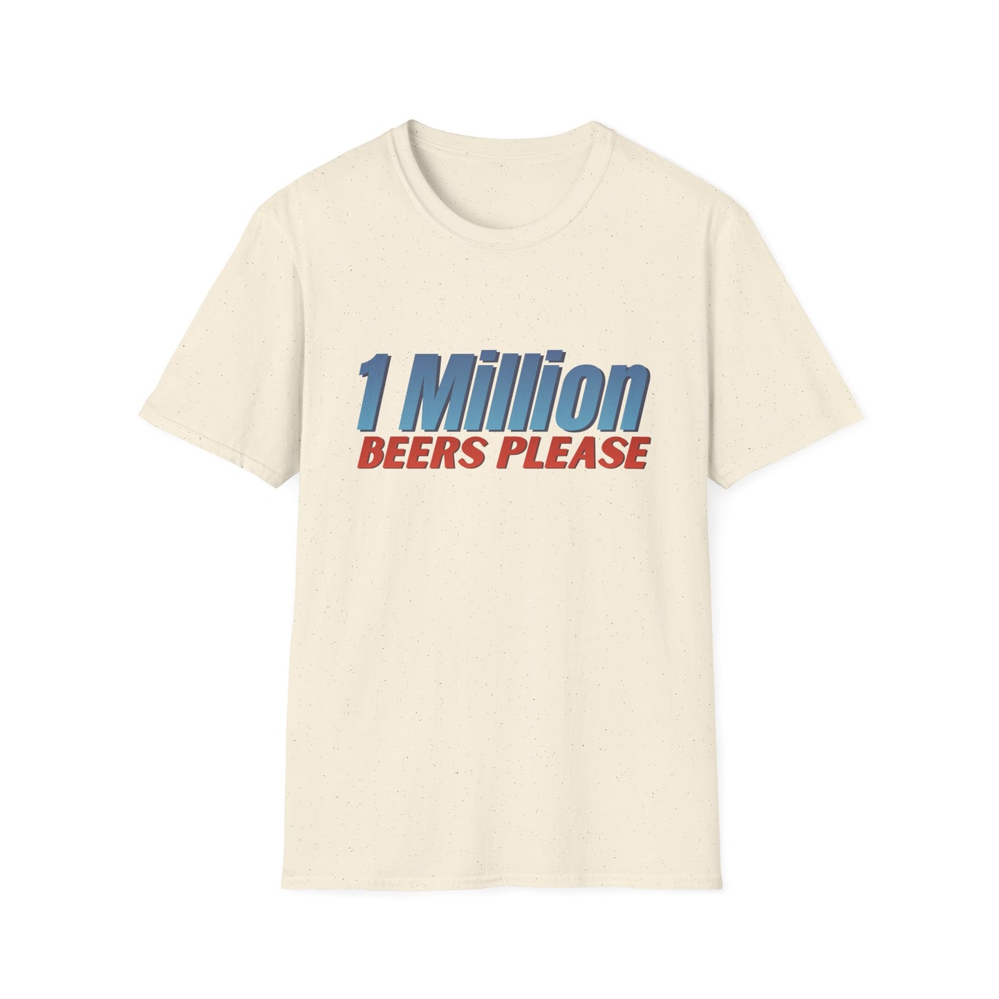 1 Million Beers Please T-Shirt