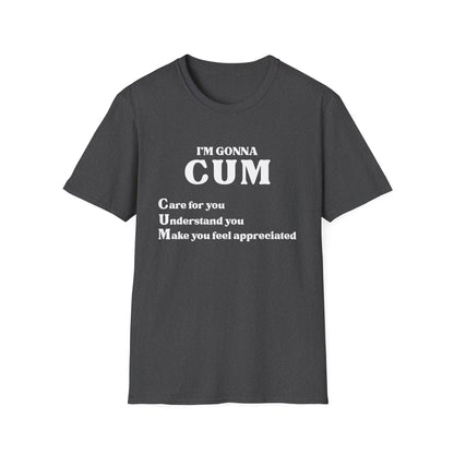 Im Gonna CUM Unisex T-Shirt