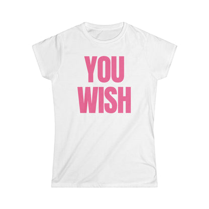 YOU WISH Y2K Women's Fitted Tee
