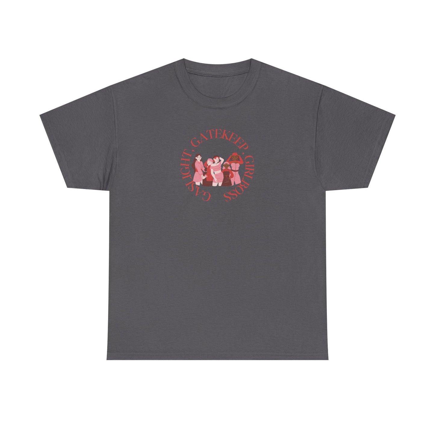 Gaslight, Gatekeep, Girlboss Unisex T-Shirt