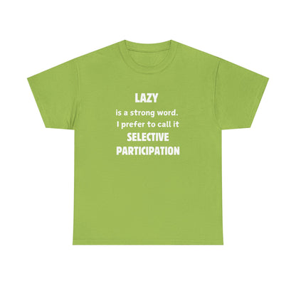 Selective Participation Unisex T-Shirt