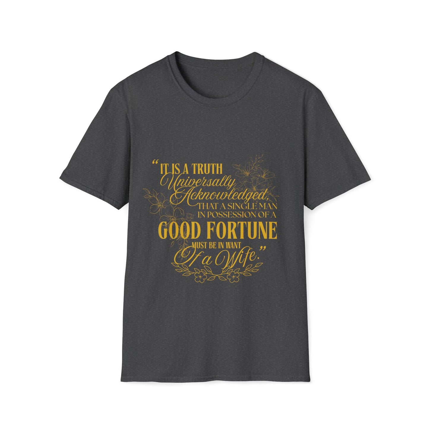 Pride and Prejudice "Must Be In Want of A Wife" Quote T-Shirt