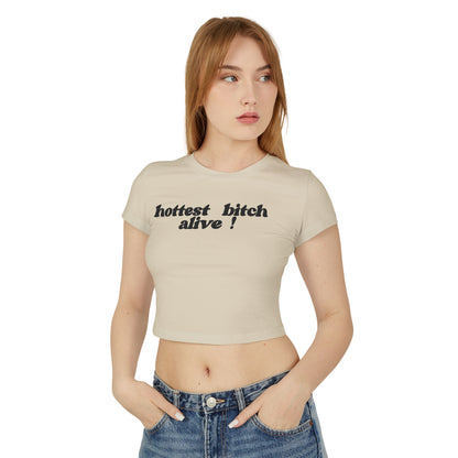 "hottest bitch alive!" Baby-T-Shirt