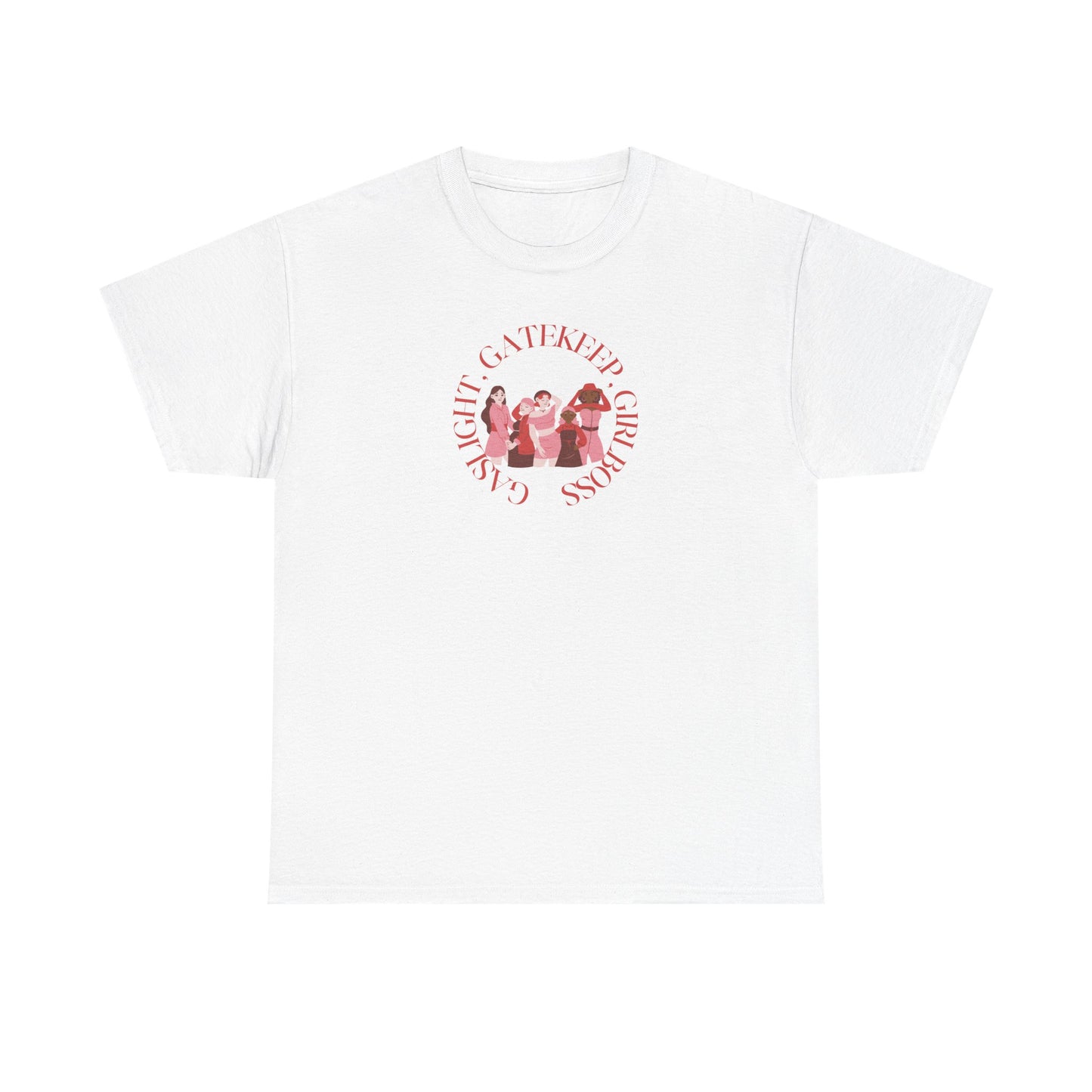 Gaslight, Gatekeep, Girlboss Unisex T-Shirt
