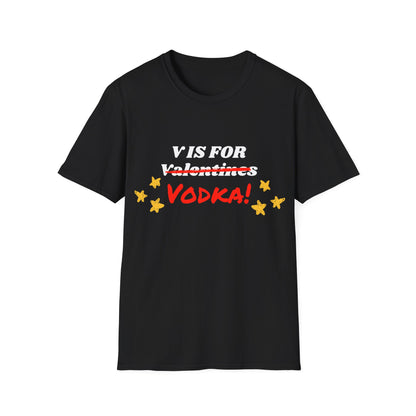 V is for Vodka T-Shirt