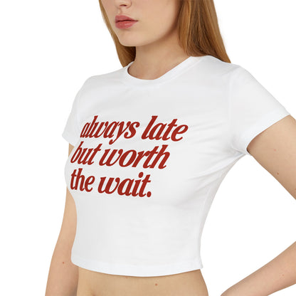 Camiseta de bebé "Siempre Tarde Pero Vale la Pena la Espera"
