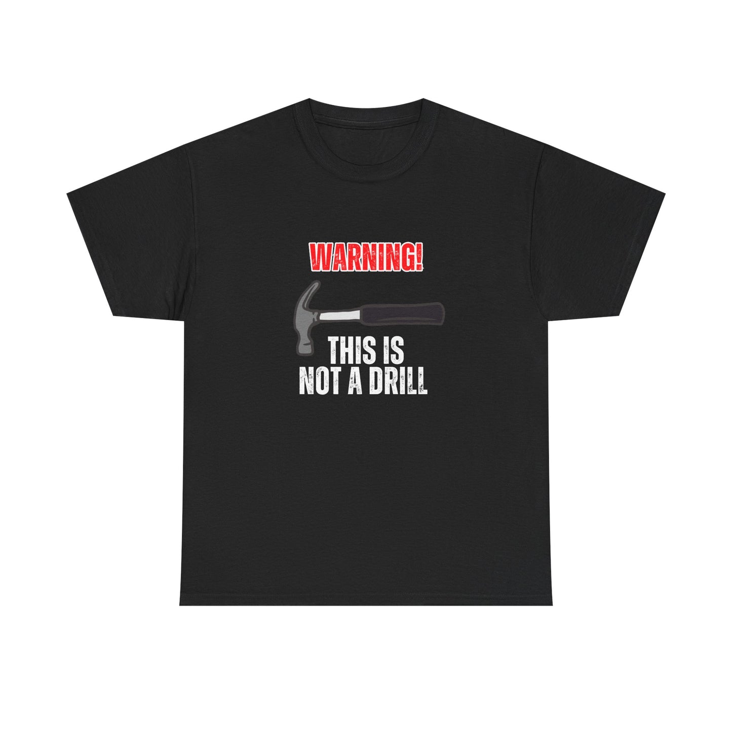 Warning! This is Not a Drill Unisex T-Shirt