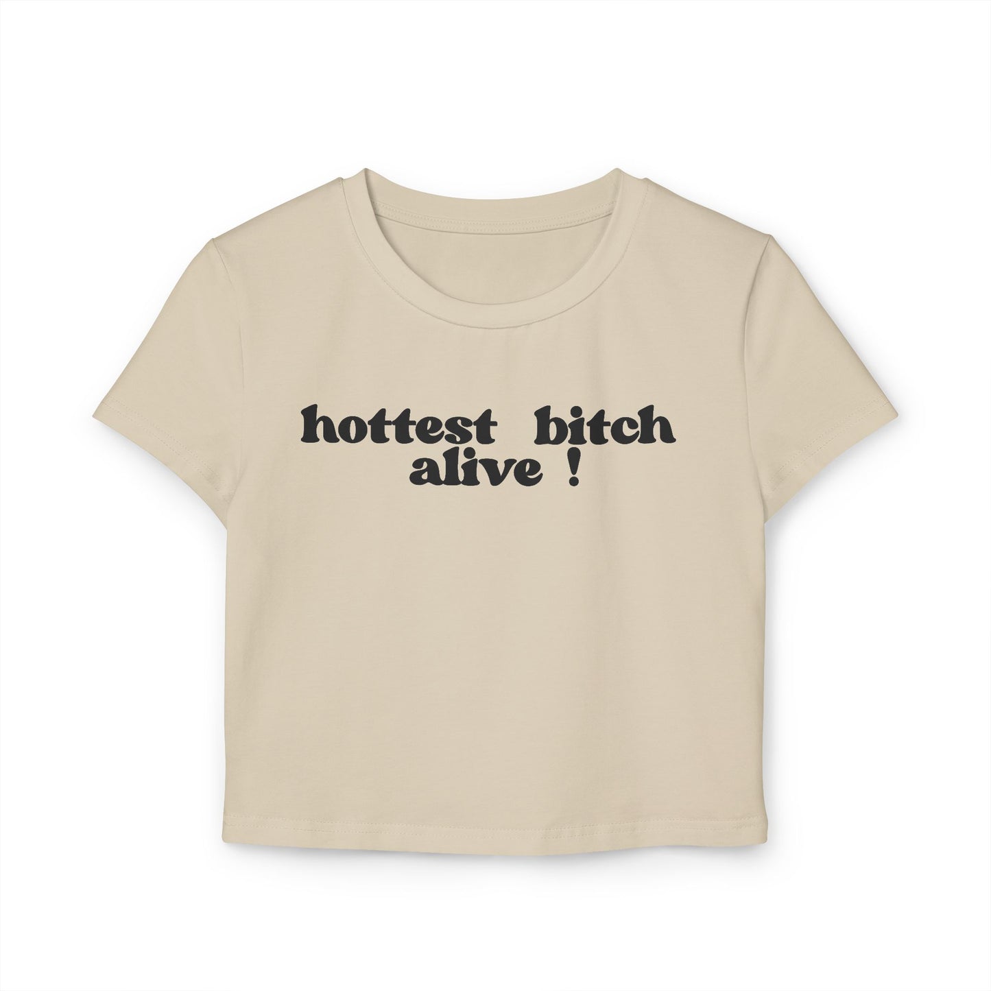 "hottest bitch alive!" Baby-T-Shirt