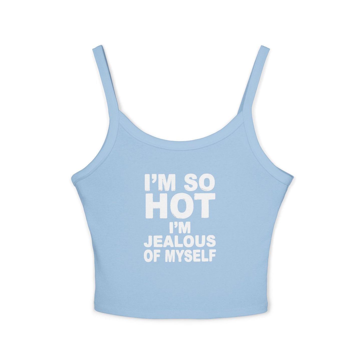 Camiseta sin mangas “Estoy tan buena que me doy celos a mí misma”